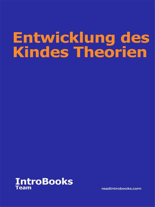 Title details for Entwicklung des Kindes Theorien by IntroBooks Team - Available